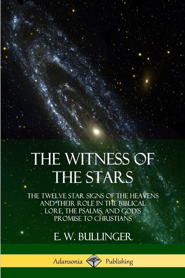 The Witness of the Stars by E W Bullinger, Paperback | Indigo Chapters