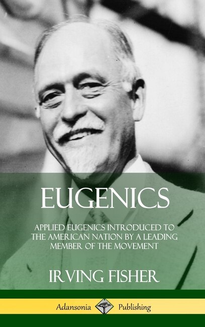 Eugenics by Irving Fisher, Hardcover | Indigo Chapters