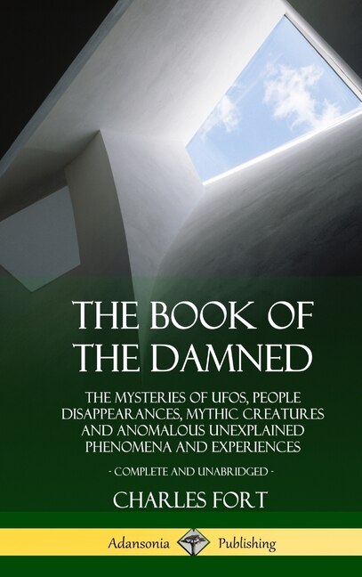 The Book of the Damned by Charles Fort, Hardcover | Indigo Chapters