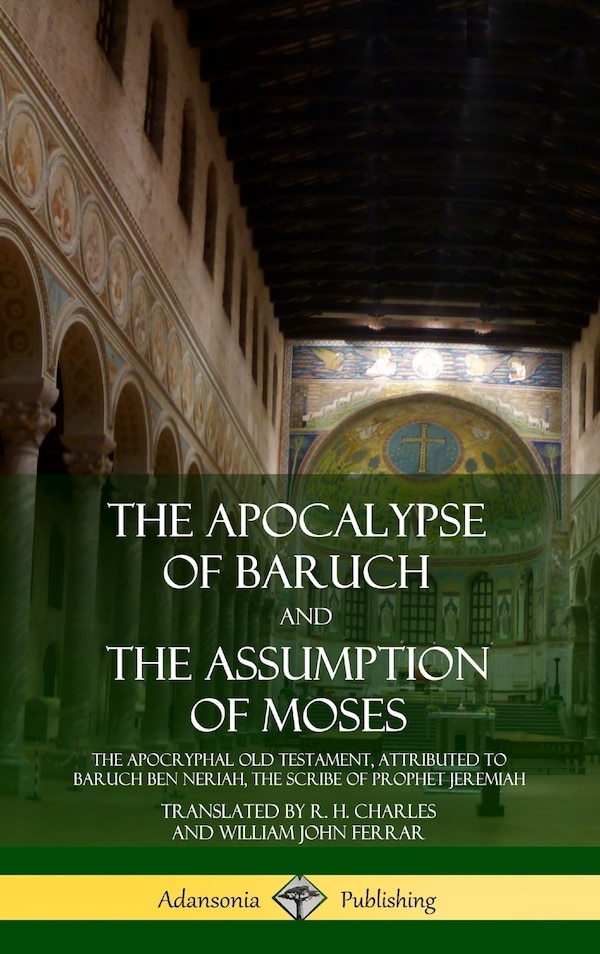 The Apocalypse of Baruch and The Assumption of Moses by R H Charles, Hardcover | Indigo Chapters