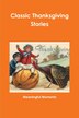 Classic Thanksgiving Stories by Meaningful Moments, Paperback | Indigo Chapters