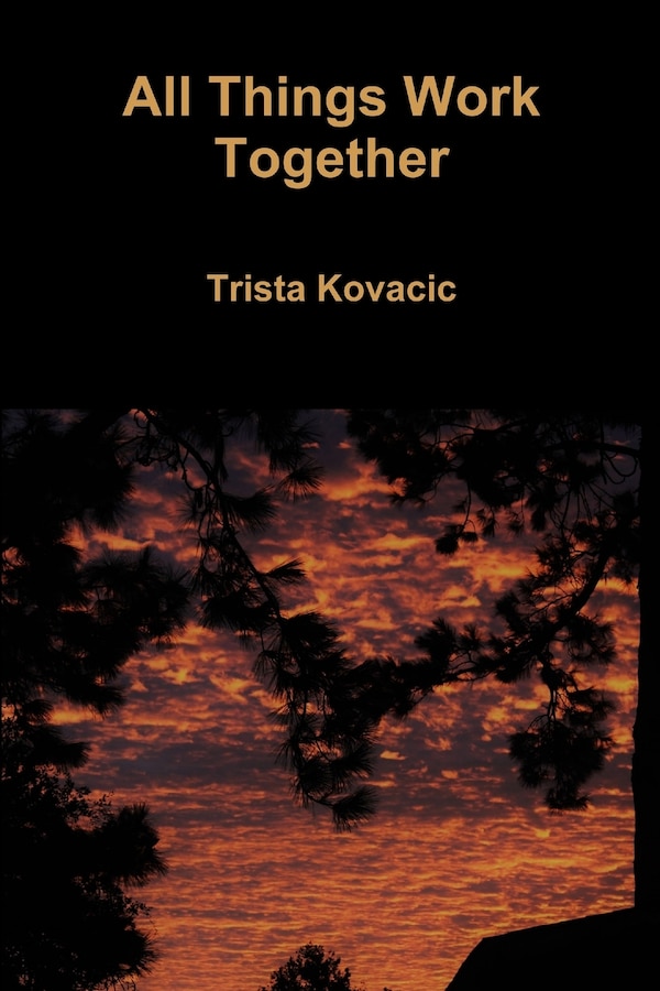 All Things Work Together by Trista Kovacic, Paperback | Indigo Chapters