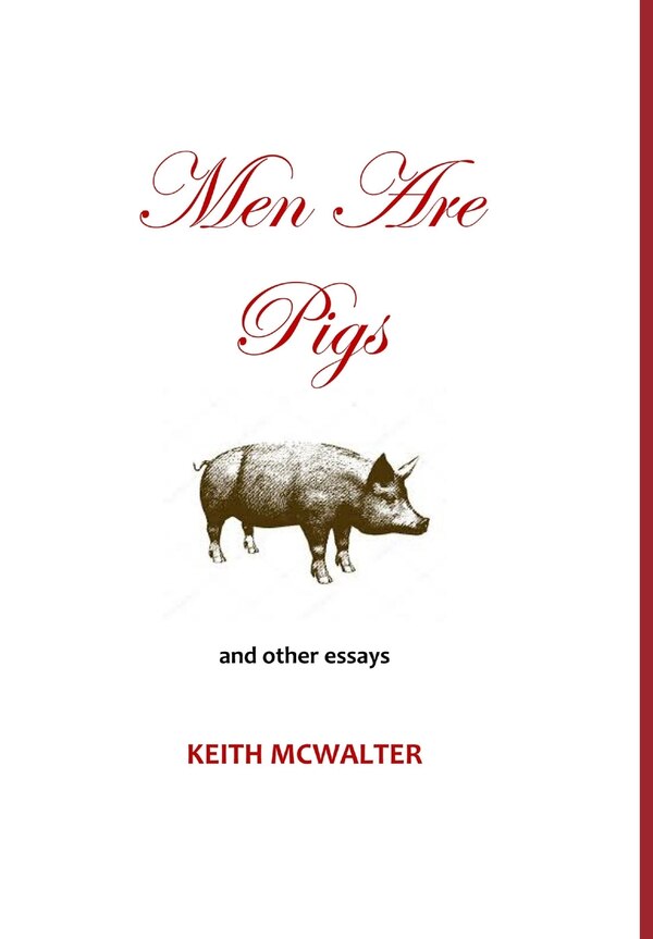 Men Are Pigs by Keith Mcwalter, Hardcover | Indigo Chapters