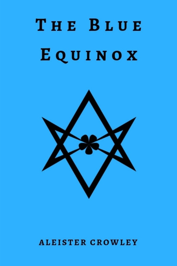 The Blue Equinox by Aleister Crowley, Paperback | Indigo Chapters