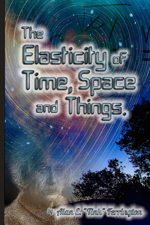 The Elasticity of Time Space and Things by Alan Ferrington, Paperback | Indigo Chapters