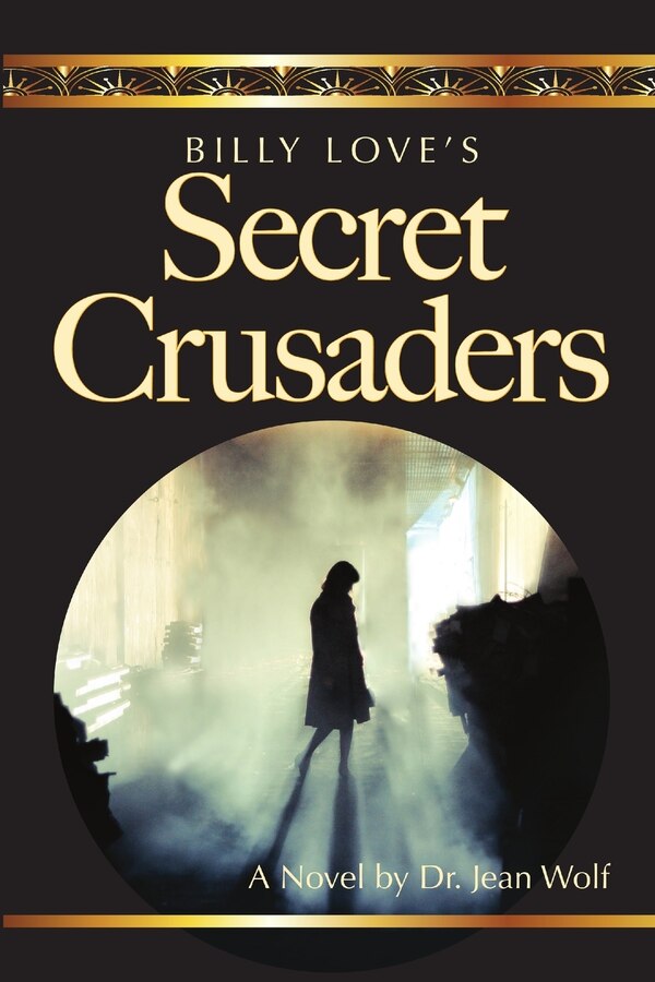Billy Love's Secret Crusaders by Jean Wolf, Paperback | Indigo Chapters
