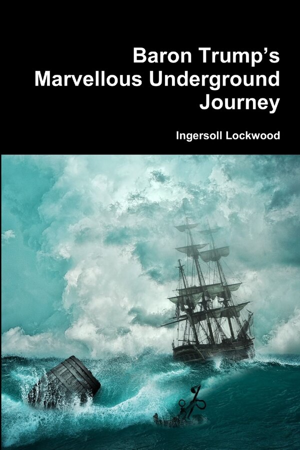 Baron Trump's Marvellous Underground Journey by Ingersoll Lockwood, Paperback | Indigo Chapters