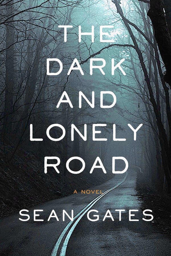 The Dark and Lonely Road by Sean Gates, Paperback | Indigo Chapters