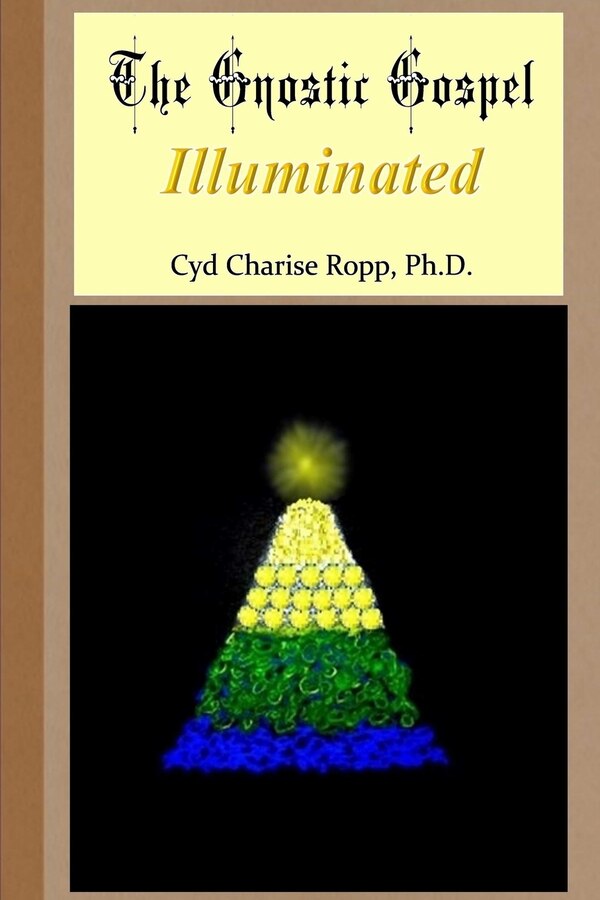 The Gnostic Gospel Illuminated by Cyd Charise Ropp, Paperback | Indigo Chapters
