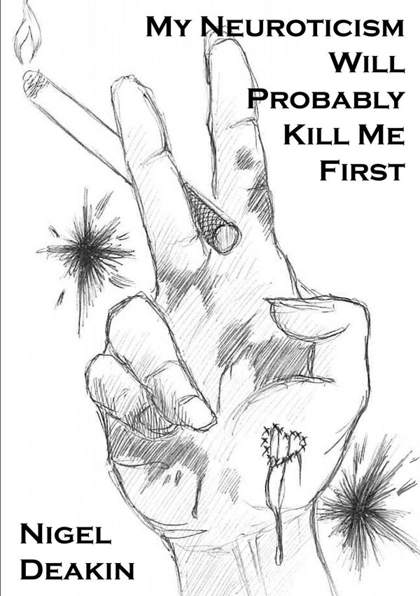 My Neuroticism Will Probably Kill Me First by Nigel Deakin, Paperback | Indigo Chapters