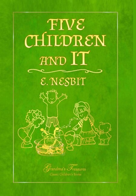 Five Children and It by E Nesbit, Hardcover | Indigo Chapters