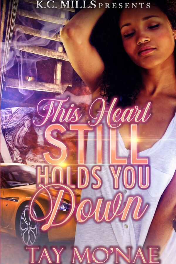 This Heart Still Holds You Down by Tay Mo'nae, Paperback | Indigo Chapters