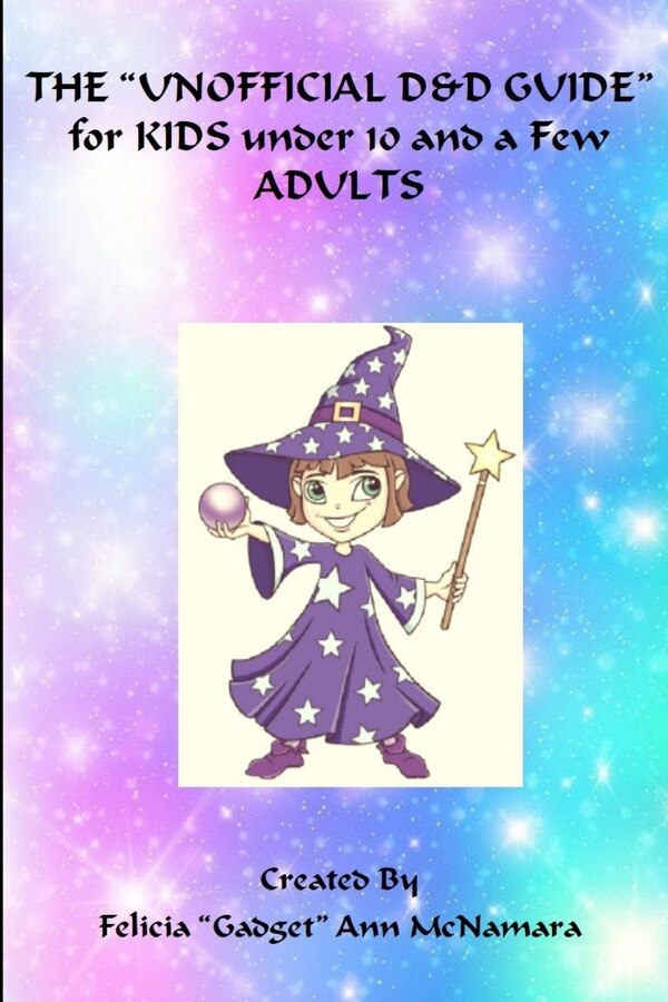 "The "Unofficial D&d Guide" for Kids Under 10 and a Few Adults" by Felicia Gadget Ann McNamara, Paperback | Indigo Chapters