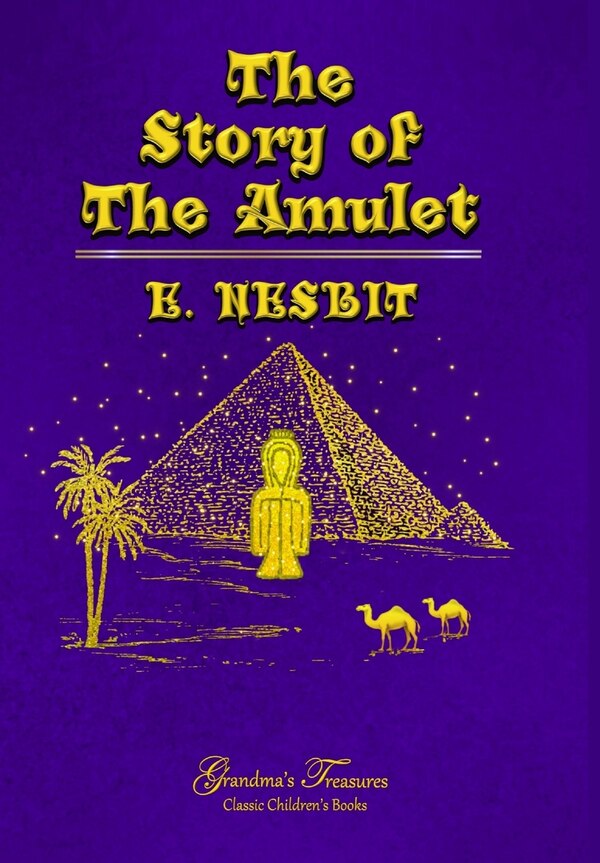 The Story of the Amulet by E Nesbit, Hardcover | Indigo Chapters