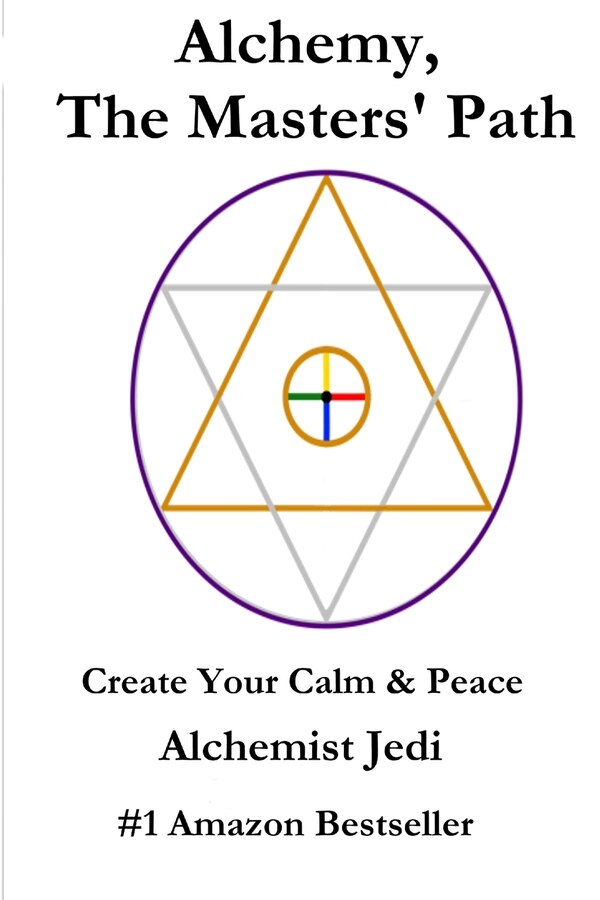 Alchemy the Masters' Path- Create Your Calm & Peace by Alchemist Jedi, Paperback | Indigo Chapters