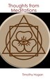 Thoughts from Meditations by Timothy Hogan, Hardcover | Indigo Chapters