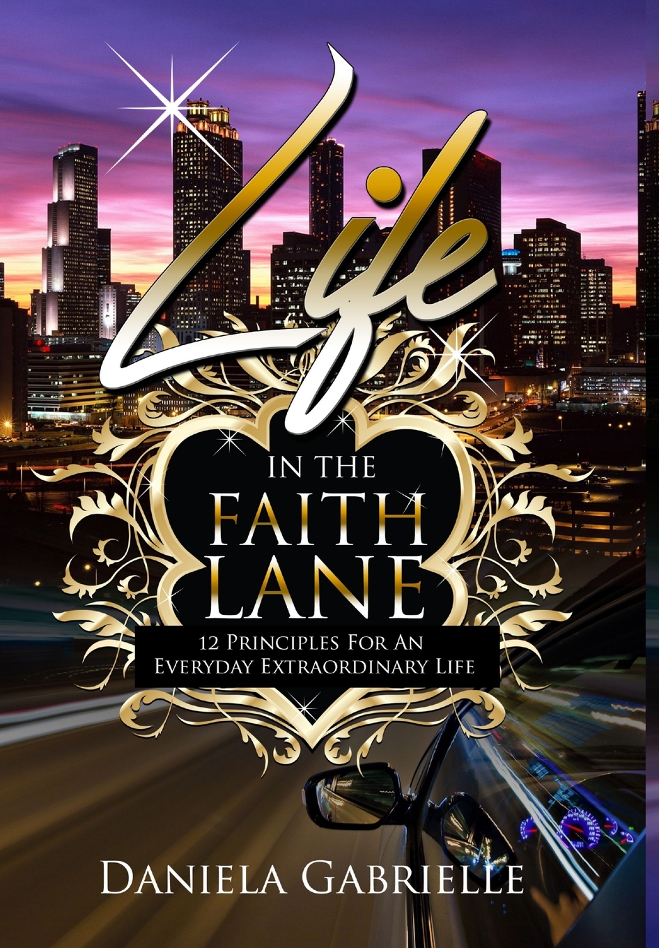 Life In The Faith Lane by Daniela Gabrielle, Hardcover | Indigo Chapters