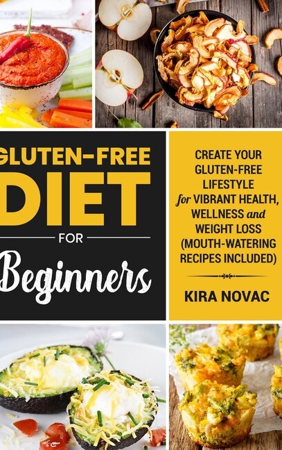 Gluten-Free for Beginners by Kira Novac, Hardcover | Indigo Chapters