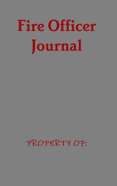 Fire Officer Journal by Ty Wheeler, Hardcover | Indigo Chapters