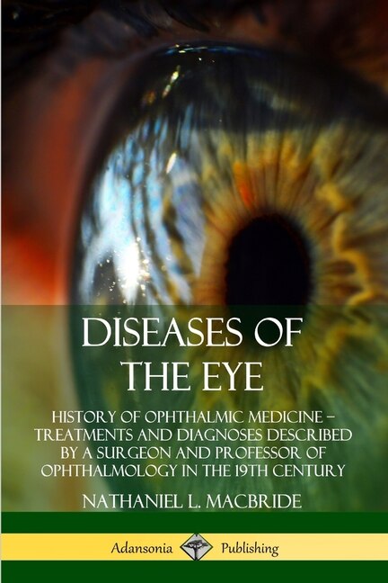 Diseases of the Eye by Nathaniel L MacBride, Paperback | Indigo Chapters