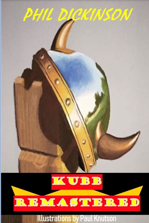 Kubb Remastered by Phil Dickinson, Paperback | Indigo Chapters