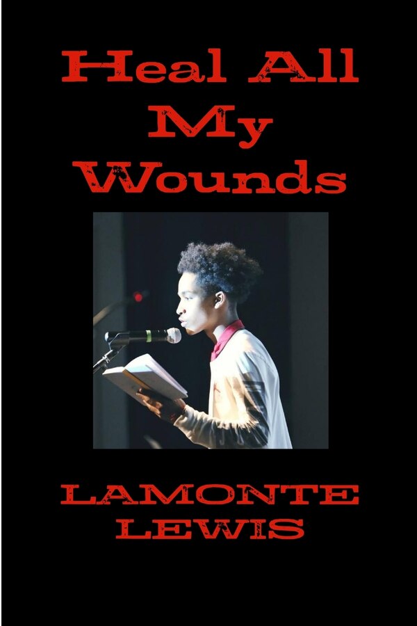 Heal all my wounds by LaMonte Lewis, Paperback | Indigo Chapters