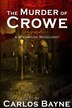 The Murder of Crowe by Carlos Bayne, Paperback | Indigo Chapters