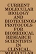Current Molecular Biology and Biotechnology Protocols for Biomedical Research Scientists in Clinical Molecular Biology Reference | Indigo Chapters