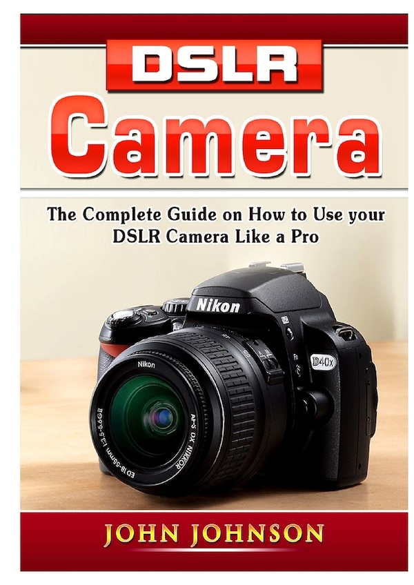 Dslr Camera by John Johnson, Paperback | Indigo Chapters