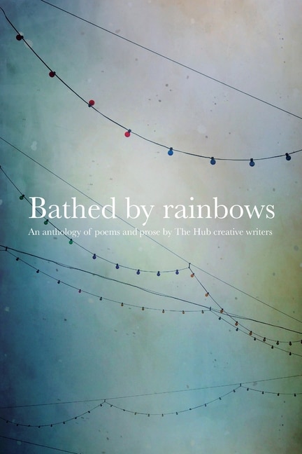 Bathed by Rainbows by Various Various, Paperback | Indigo Chapters