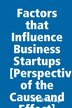 Factors that Influence Business Startups [Perspective of the Cause and Effect] by Paul Metayo, Paperback | Indigo Chapters