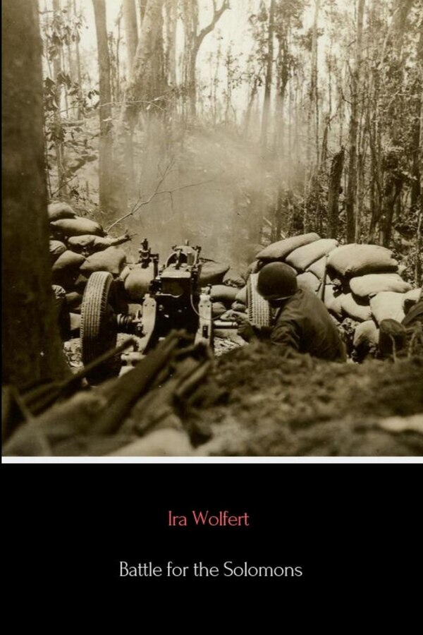 Battle for the Solomons by Ira Wolfert, Paperback | Indigo Chapters