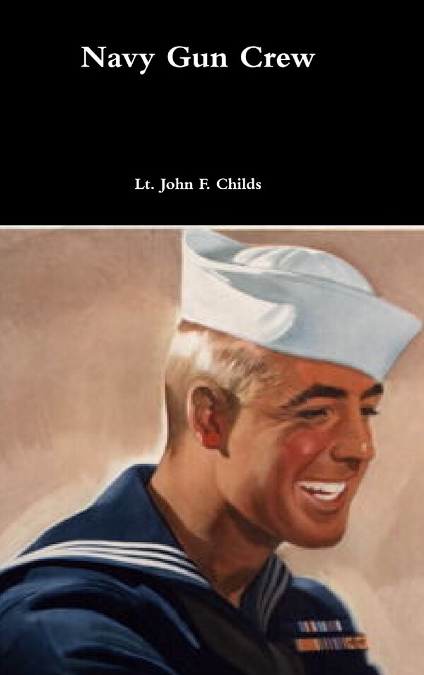 Navy Gun Crew by Lt John F Childs, Hardcover | Indigo Chapters