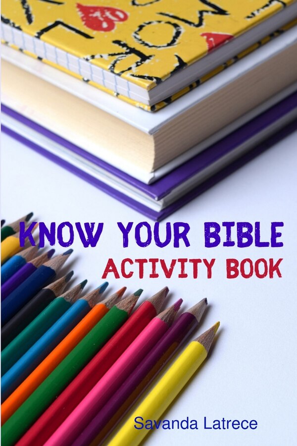 Know Your Bible Activity Book by Savanda Latrece, Paperback | Indigo Chapters