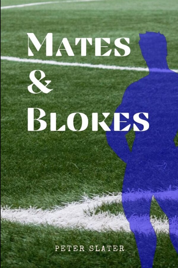 Mates and Blokes by Peter Slater, Paperback | Indigo Chapters