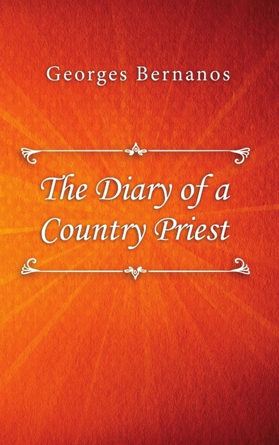 The Diary of a Country Priest by GEORGES BERNANOS, Hardcover | Indigo Chapters