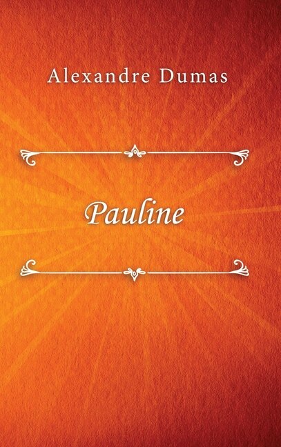 Pauline by Alexandre Dumas, Hardcover | Indigo Chapters