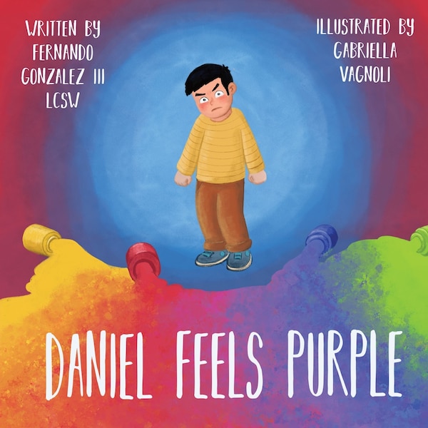 Daniel Feels Purple by Lcsw Fernando Gonzalez, Paperback | Indigo Chapters