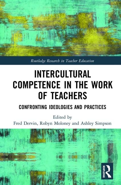 Intercultural Competence In The Work Of Teachers by Fred Dervin, Hardcover | Indigo Chapters