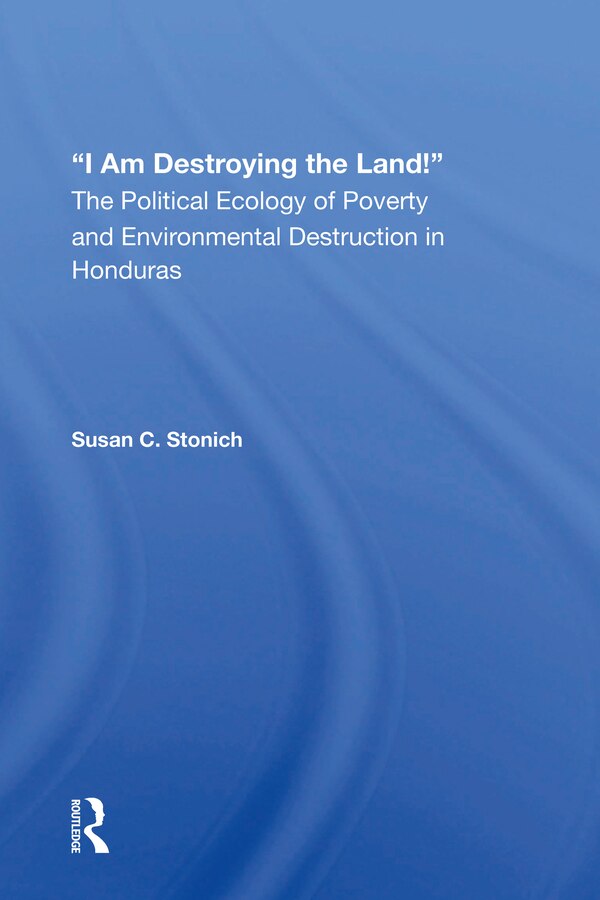 I Am Destroying The Land by Susan C Stonich, Hardcover | Indigo Chapters