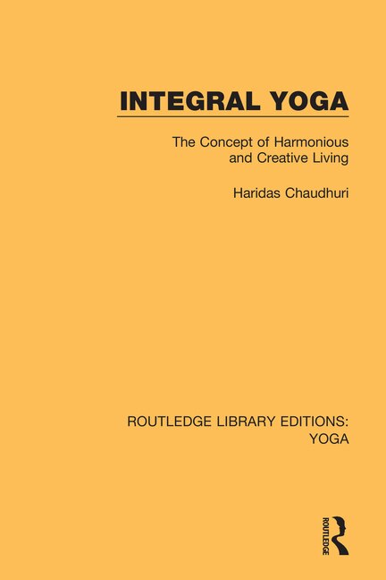 Integral Yoga by Haridas Chaudhuri, Paperback | Indigo Chapters