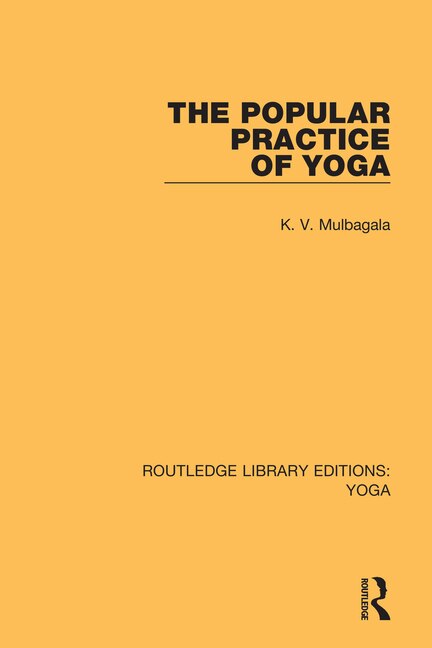 The Popular Practice Of Yoga by K.v. Mulbagala, Paperback | Indigo Chapters