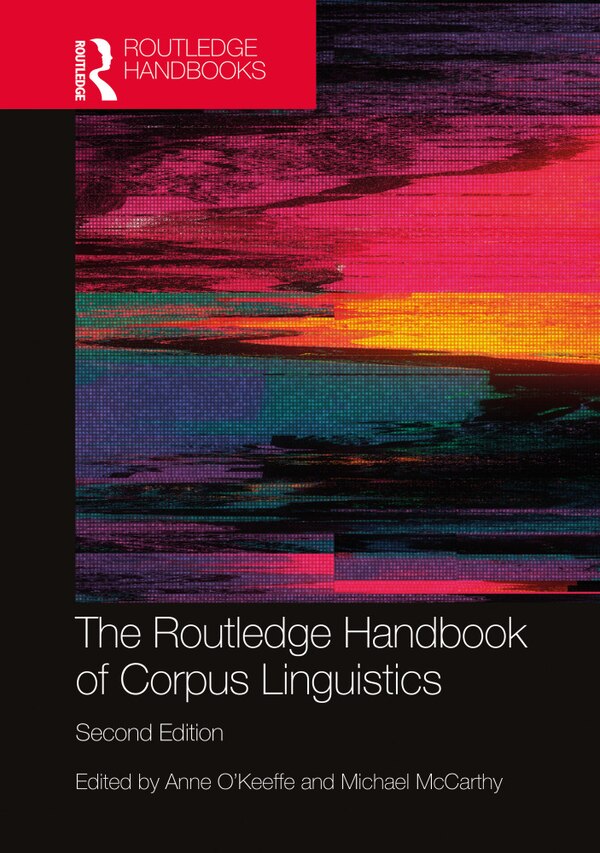 The Routledge Handbook Of Corpus Linguistics by Anne O'keeffe, Hardcover | Indigo Chapters