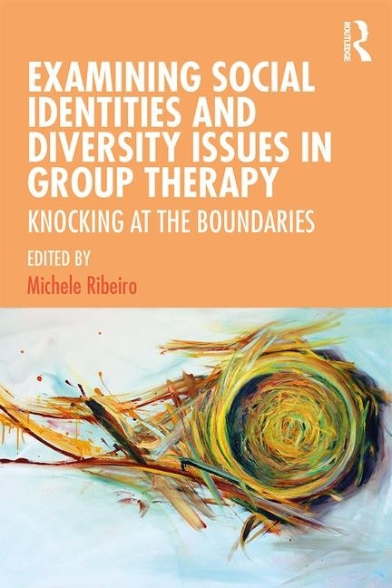 Examining Social Identities And Diversity Issues In Group Therapy by Michele D. Ribeiro, Paperback | Indigo Chapters