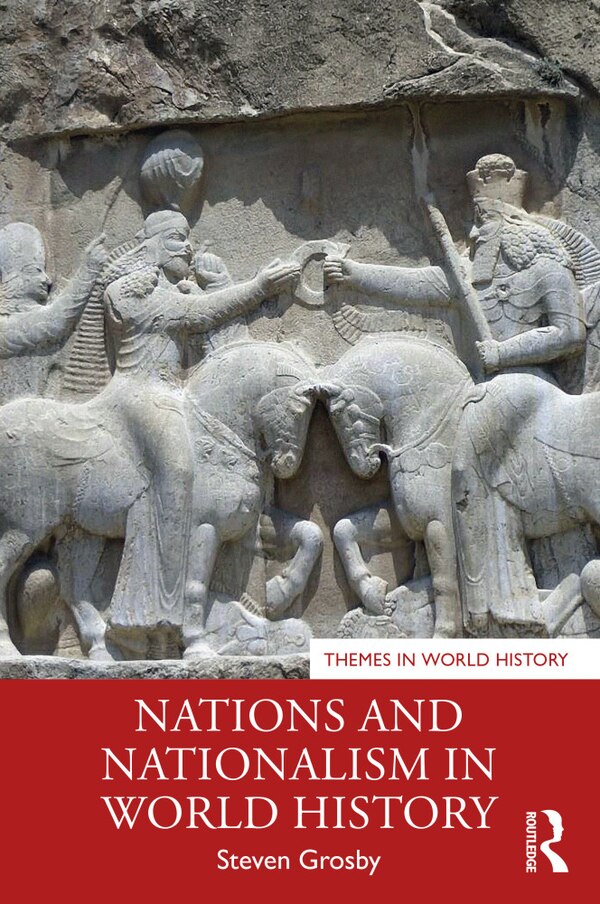 Nations And Nationalism In World History by Steven Grosby, Paperback | Indigo Chapters