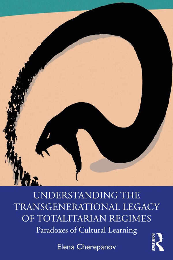 Understanding The Transgenerational Legacy Of Totalitarian Regimes by Elena Cherepanov, Paperback | Indigo Chapters