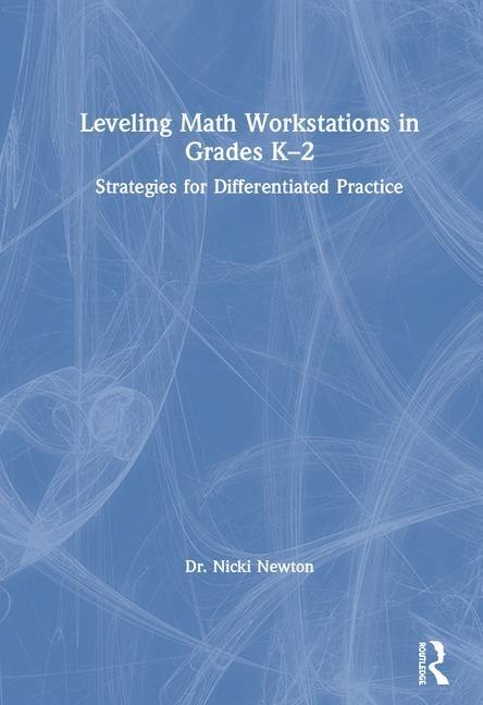 Leveling Math Workstations In Grades K-2 by Nicki Newton, Hardcover | Indigo Chapters