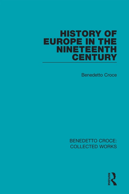 History Of Europe In The Nineteenth Century by BENEDETTO CROCE, Paperback | Indigo Chapters