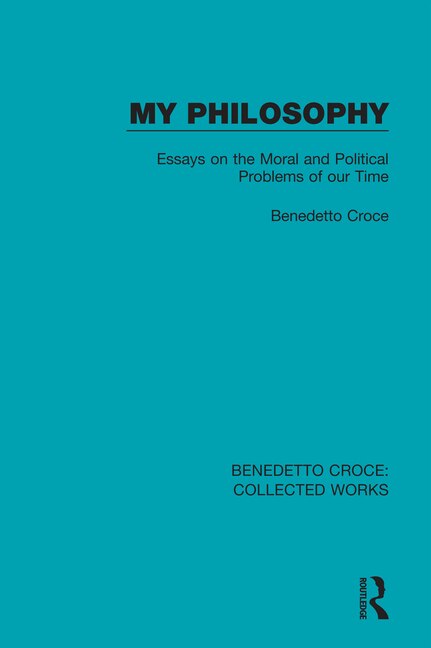 My Philosophy by BENEDETTO CROCE, Paperback | Indigo Chapters