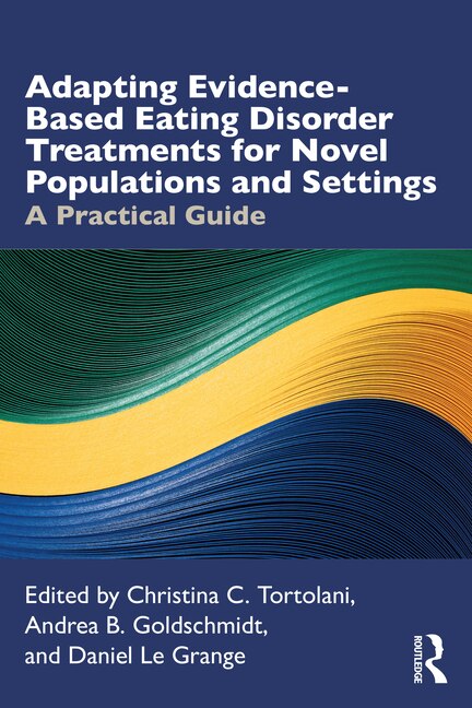 Adapting Evidence-based Eating Disorder Treatments For Novel Populations And Settings by Christina C. Tortolani, Paperback | Indigo Chapters